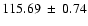 $115.69~ \pm ~0.74$