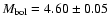 $M_{\rm bol}=4.60\pm0.05$