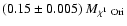 $(0.15\pm0.005)~ M_{\chi^1~{\rm Ori}}$