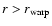 $r > r_{\rm warp}$