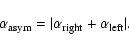 \begin{displaymath}\alpha_{\rm asym}=\vert\alpha_{\rm right}+\alpha_{\rm left}\vert.
\end{displaymath}