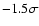 $-1.5\sigma $