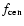 $f_{\rm cen}$