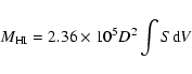 \begin{displaymath}M_{\rm {HI}}=2.36\times 10^5 D^2 \int{S{\rm d}V}
\end{displaymath}