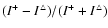 $(I^{+}-I^{\triangle })/(I^{+}+I^{\triangle })$