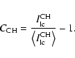 \begin{eqnarray*}C_{{\rm CH}}=\frac{I_{{\rm lc}}^{{\rm CH}}}{\left\langle I_{{\rm lc}}^{{\rm CH}}\right\rangle}-1.
\end{eqnarray*}
