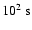 $10^2\mbox{\rm ~s}$
