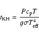\begin{displaymath}t_{{\rm KH}} = \frac{P\ensuremath{c_{{\rm p}}} T}{g \sigma\ensuremath{T_{{\rm eff}}} ^4}
\end{displaymath}