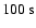 $100\mbox{\rm ~s}$