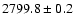$2799.8 \pm 0.2$