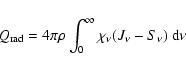 \begin{displaymath}Q_{\rm rad} = 4\pi\rho \int_0^\infty \chi_\nu(J_\nu-S_\nu)~ {\rm d}\nu
\end{displaymath}