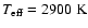 $\ensuremath{T_{{\rm eff}}} =2900\mbox{\rm ~K}$