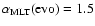 $\ensuremath{\alpha_{{\rm MLT}}} ({\rm evo})=1.5$