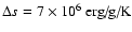 $\Delta
s=7 \times 10^6\mbox{\rm ~erg/g/K}$