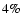 $4\%$