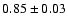 $0.85\pm 0.03$