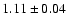 $1.11\pm0.04$