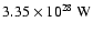 $3.35\times 10^{28}~{\rm W}$