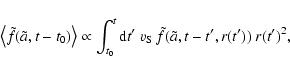 \begin{displaymath}\left<\tilde f(\tilde a,t-t_0)\right>\propto \int_{t_0}^{t}{\rm d}t'~v_{\rm S}~\tilde
f(\tilde a,t-t',r(t'))~r(t')^2,
\end{displaymath}