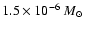 $1.5\times 10^{-6}~{M_{\odot}}$