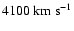 $4100~{\rm km~s}^{-1}$