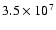 $3.5\times 10^7$