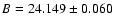 $B=24.149\pm0.060$