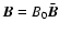 ${\vec B}=B_0 {\bar {\vec B}}$