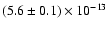 $(5.6\pm0.1)\times10^{-13}$