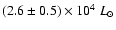 $(2.6\pm0.5)\times 10^4~ L_\odot$