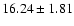 $16.24\pm1.81$