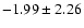 $-1.99\pm2.26$