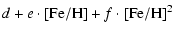 $\displaystyle d + e\cdot {\rm [Fe/H]} + f\cdot{\rm [Fe/H]}^2$