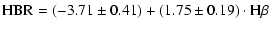 $\displaystyle {\rm HBR} = (-3.71\pm0.41) + (1.75\pm0.19)\cdot{\rm H}\beta$