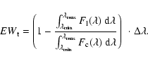 \begin{displaymath}
{EW}_{\rm t}=\left(1-\frac{\int_{\lambda_{\min}}^{\lambda_{\...
...F_{\rm c}(\lambda)~{\rm d}\lambda}\right)~\cdot\Delta\lambda.
\end{displaymath}