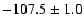 $-107.5\pm 1.0$