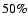 $50\%$