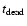 $t_{\rm dead}$