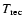 $T_{\rm rec}$