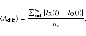 \begin{displaymath}\langle A_{\rm diff}\rangle = \frac{{\sum_{i=1}^{n_{\rm c}} \vert I_{\rm R}(i)-I_{\rm O}(i)\vert }}{n_{\rm c}},
\end{displaymath}