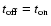 $t_{\rm off} =
t_{\rm on}$