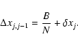 \begin{displaymath}\Delta x_{j,j-1} = \frac{B}{N} + \delta x_{j}.
\end{displaymath}
