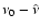 $\nu_0-\hat{\nu}$