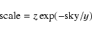 \begin{displaymath}{\rm scale}=z\exp(-{\rm sky}/y)
\end{displaymath}