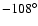 $-108^{\circ}$