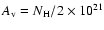 $A_{\rm {v}}=N_{\rm {H}}/2\times10^{21}$