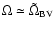$\Omega \simeq \tilde{\Omega}_{\rm BV}$