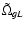 $\tilde\Omega_{gL}$