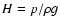 $H = p/\rho g$