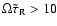 $\Omega\tilde\tau_{\rm R} > 10$